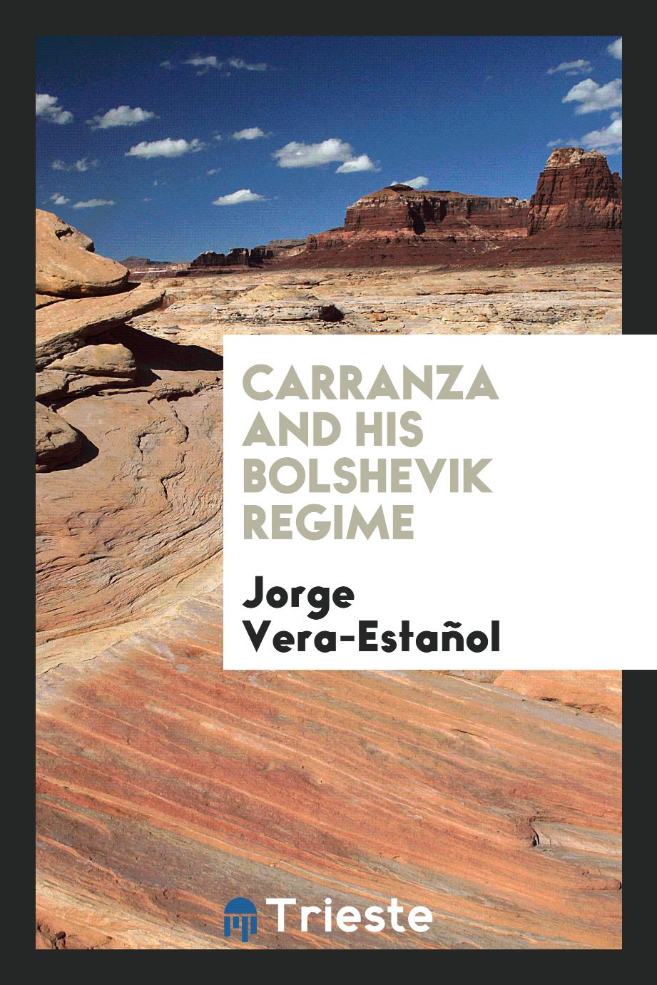 Carranza and His Bolshevik Regime
