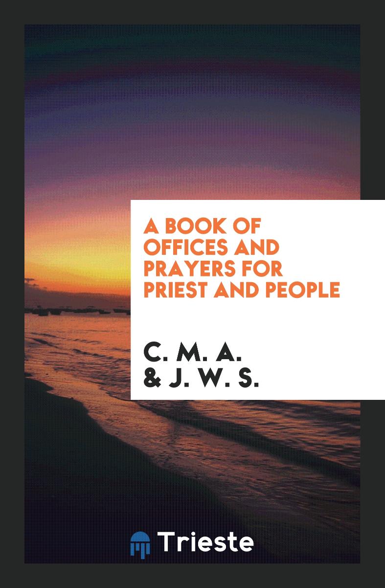A Book of Offices and Prayers for Priest and People