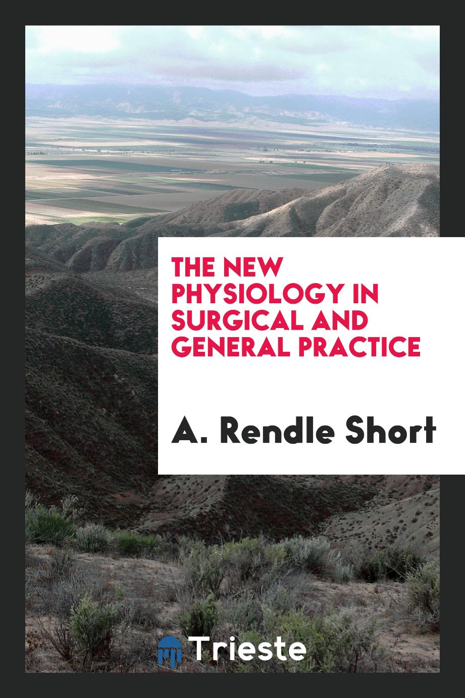 The new physiology in surgical and general practice