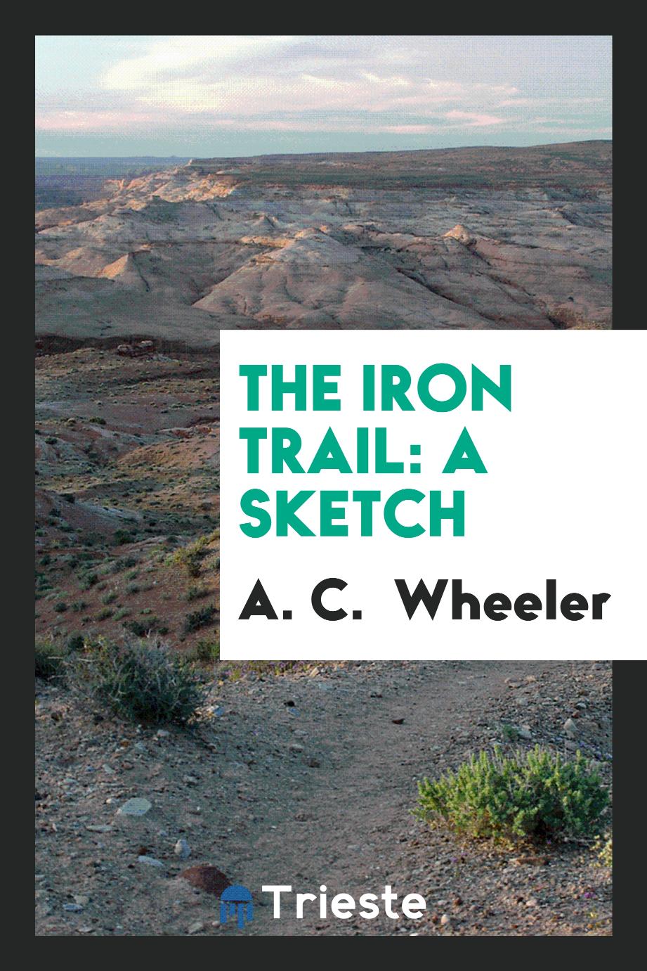 The Iron Trail: A Sketch