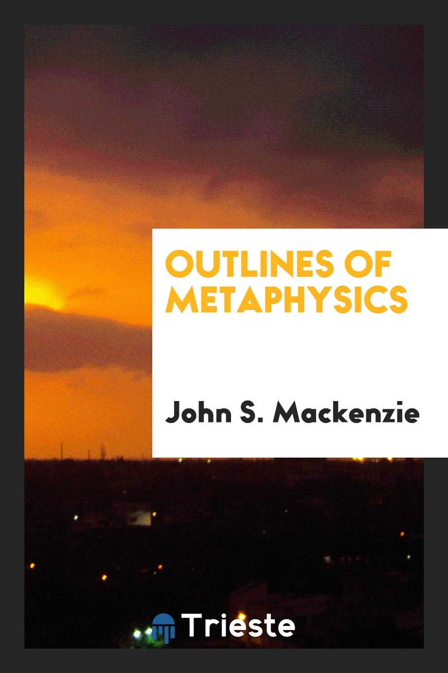 Outlines of metaphysics