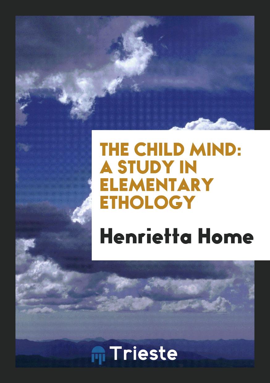 The Child Mind: A Study in Elementary Ethology