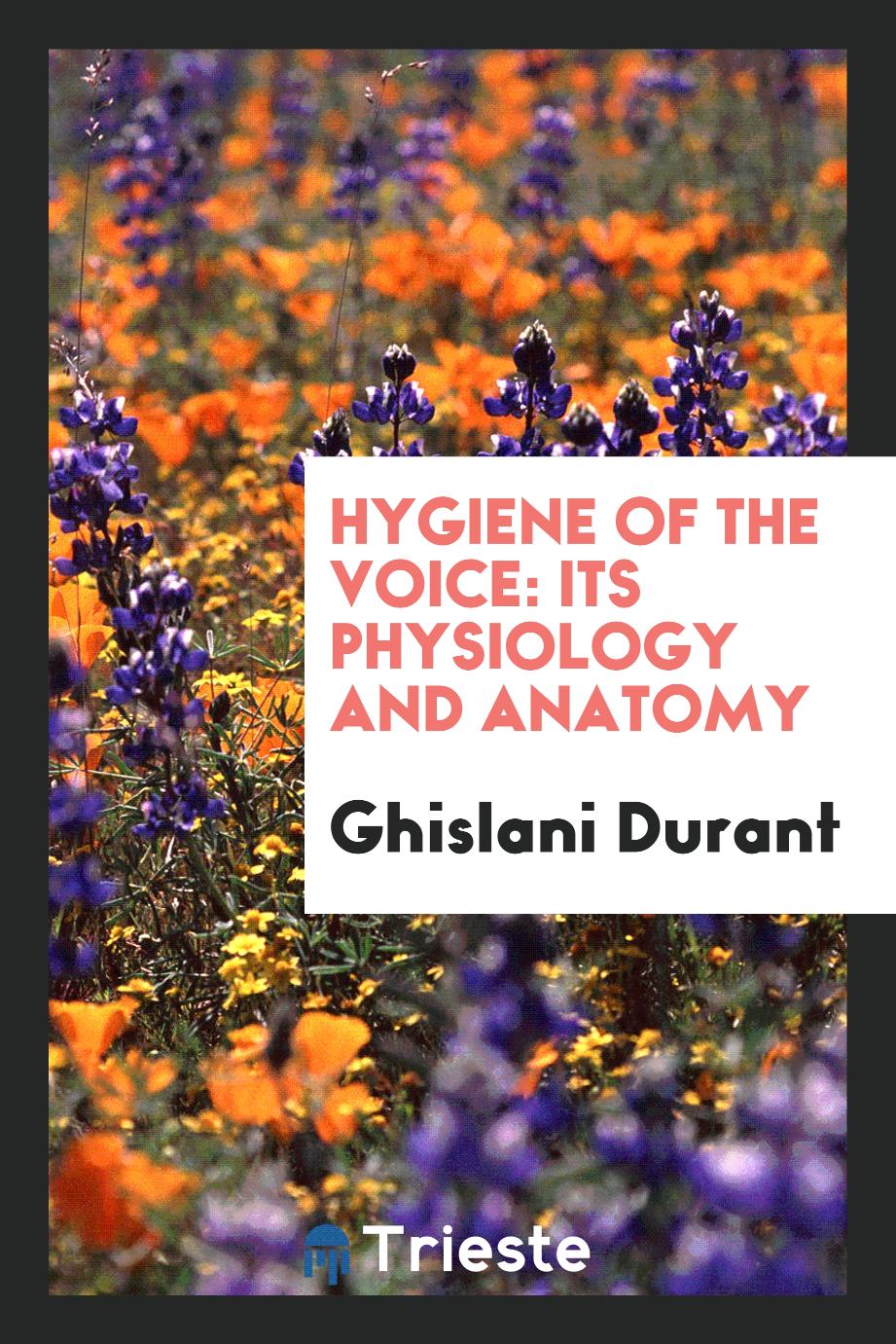 Hygiene of the Voice: Its Physiology and Anatomy