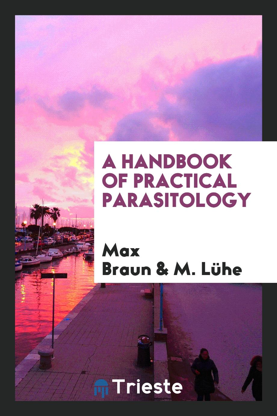 A Handbook of Practical Parasitology