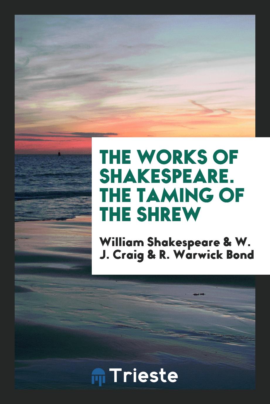 The Works of Shakespeare. The Taming of the Shrew