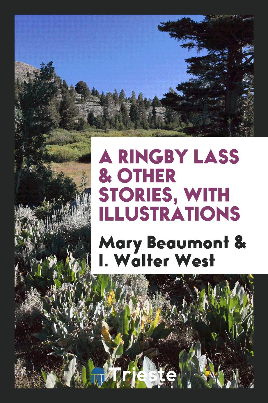 A Ringby Lass & Other Stories, with Illustrations
