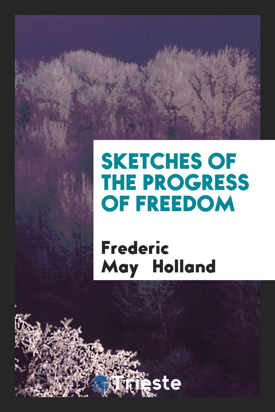 Sketches of the Progress of Freedom