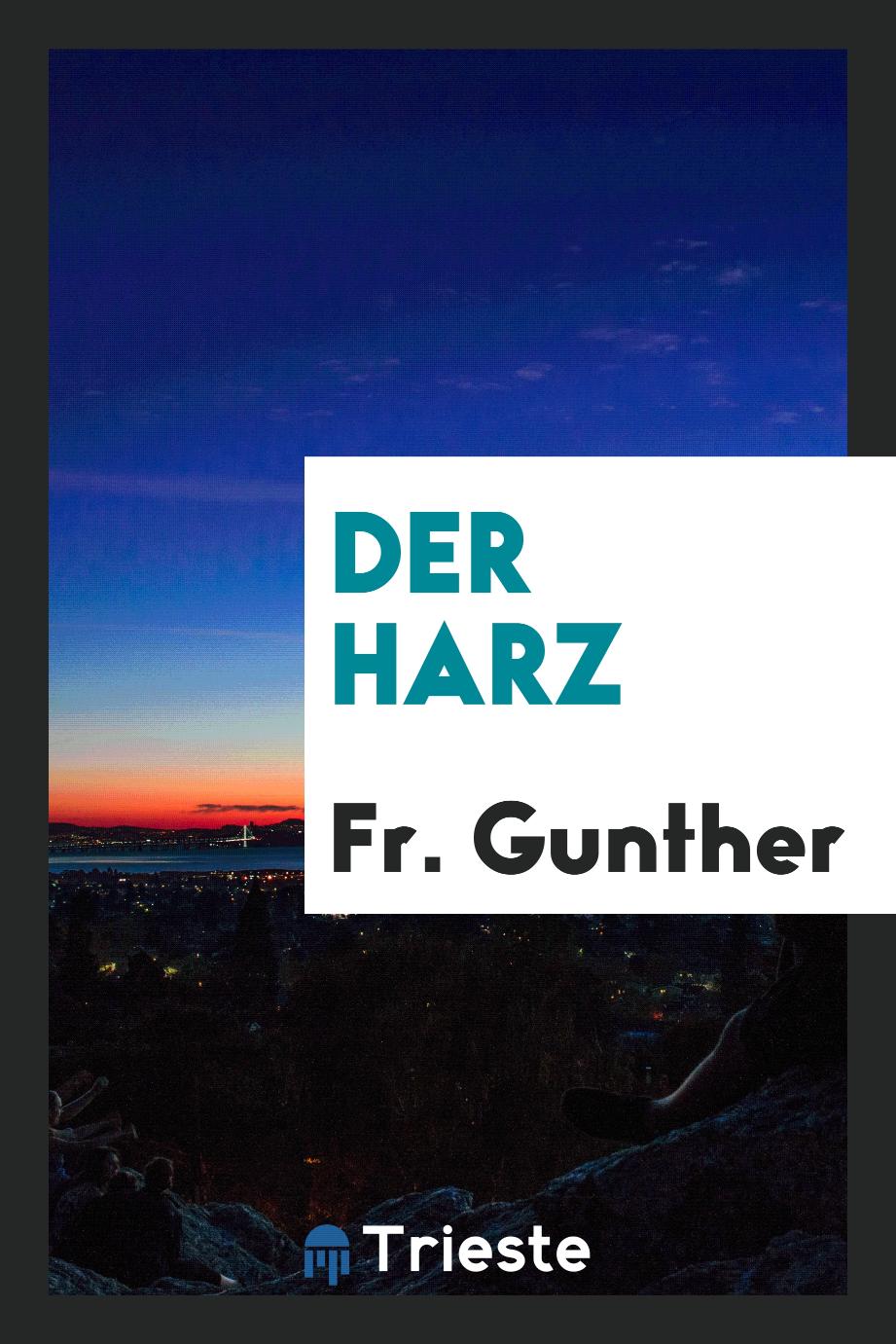 Fr. Gunther - Der Harz