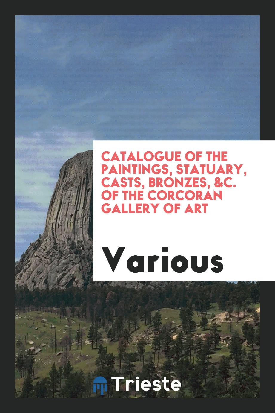 Catalogue of the Paintings, Statuary, Casts, Bronzes, &c. of the Corcoran Gallery of Art