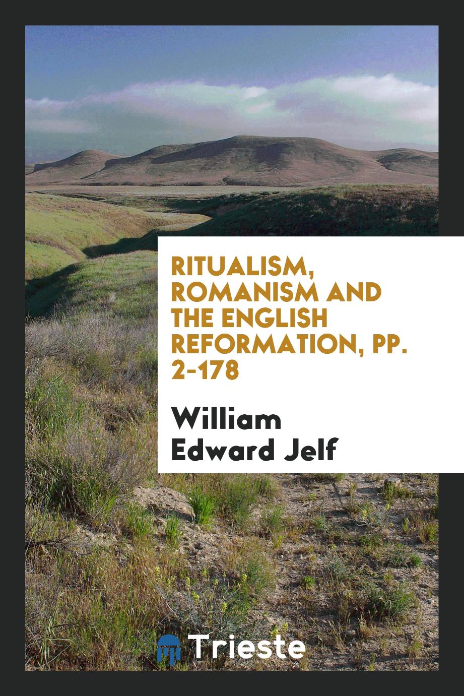 Ritualism, Romanism and the English Reformation, pp. 2-178