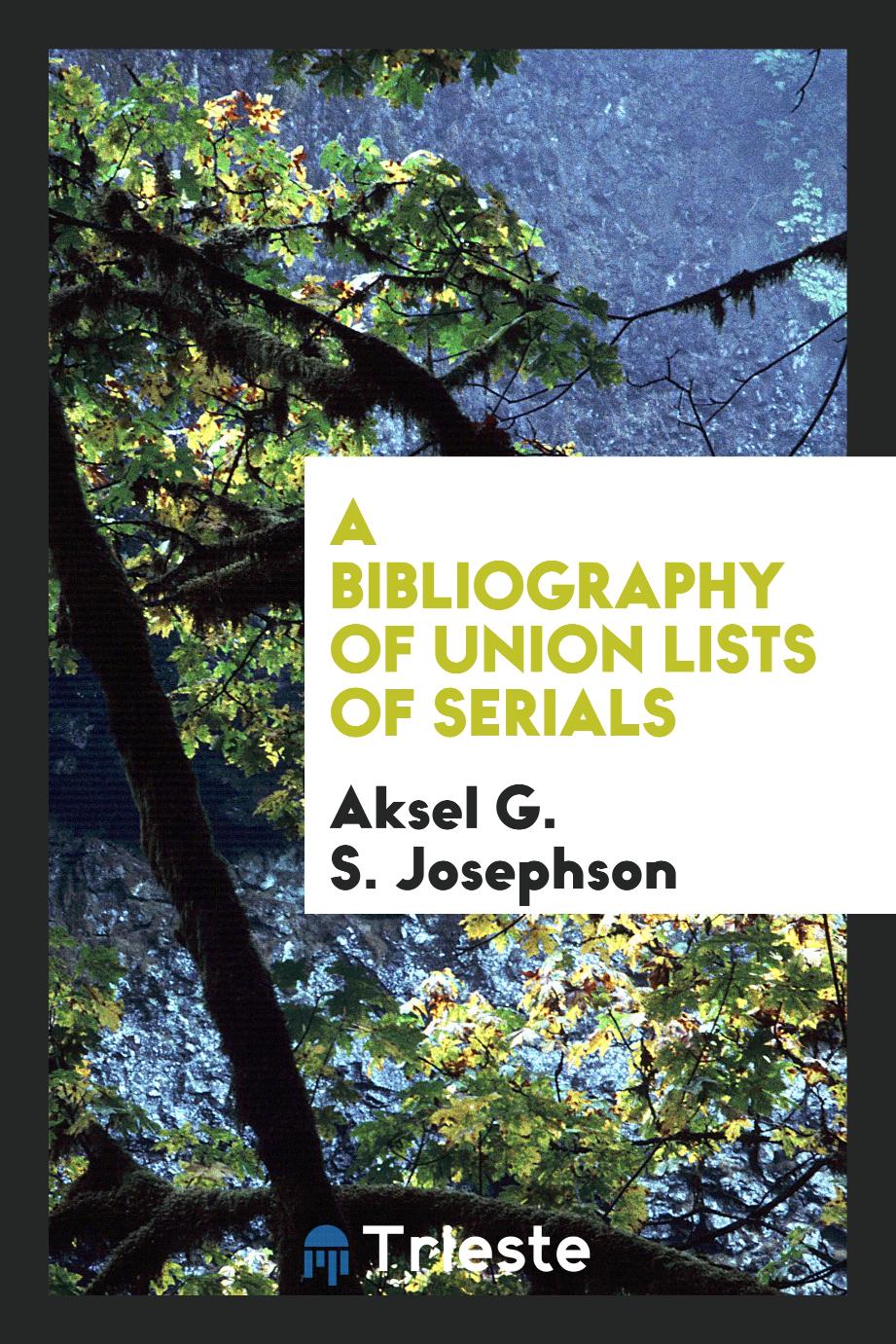 A Bibliography of Union Lists of Serials