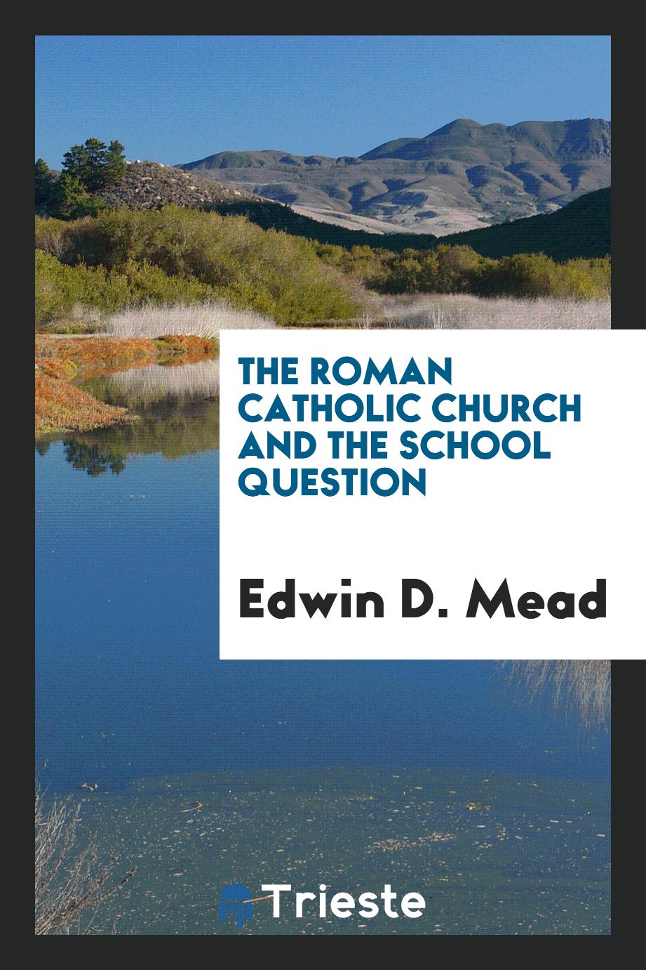 The Roman Catholic Church and the School Question