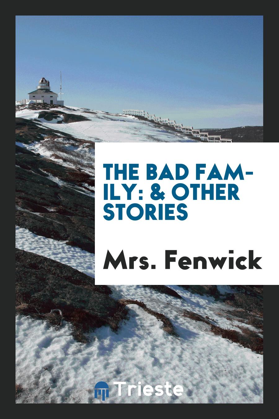 The Bad family: & other stories