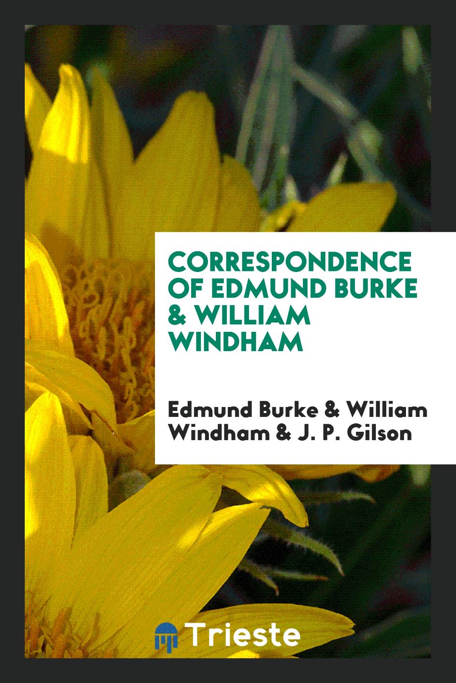 Correspondence of Edmund Burke & William Windham