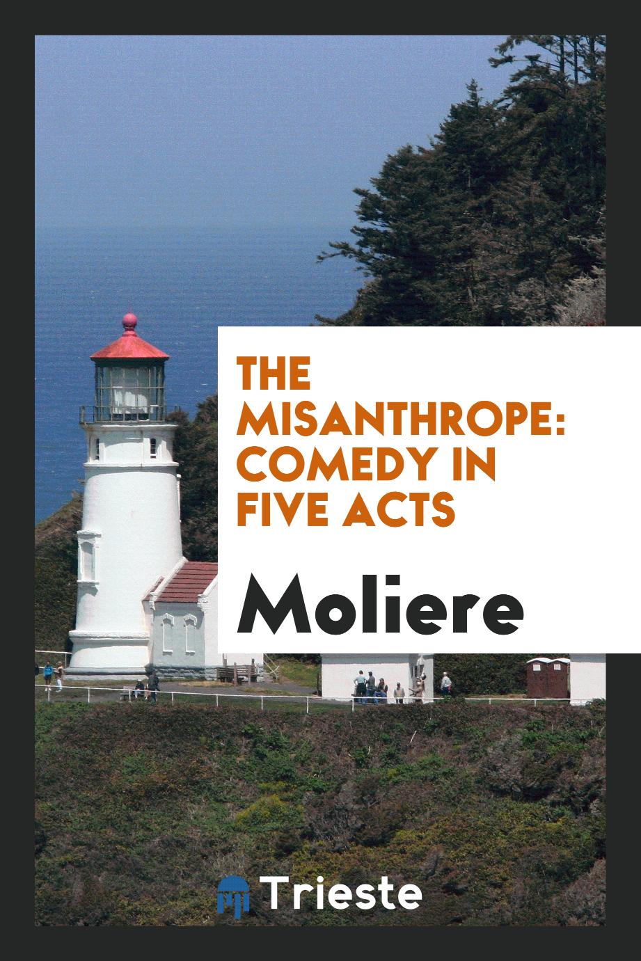 Molière - The misanthrope: comedy in five acts