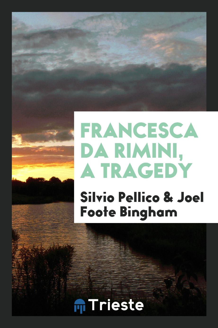 Francesca da Rimini, a tragedy