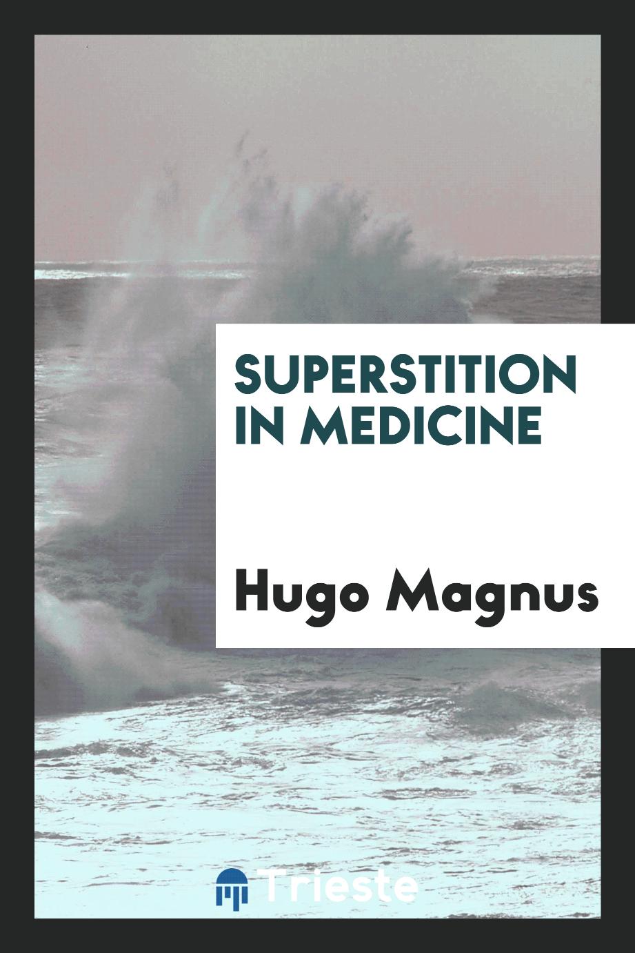 Superstition in medicine