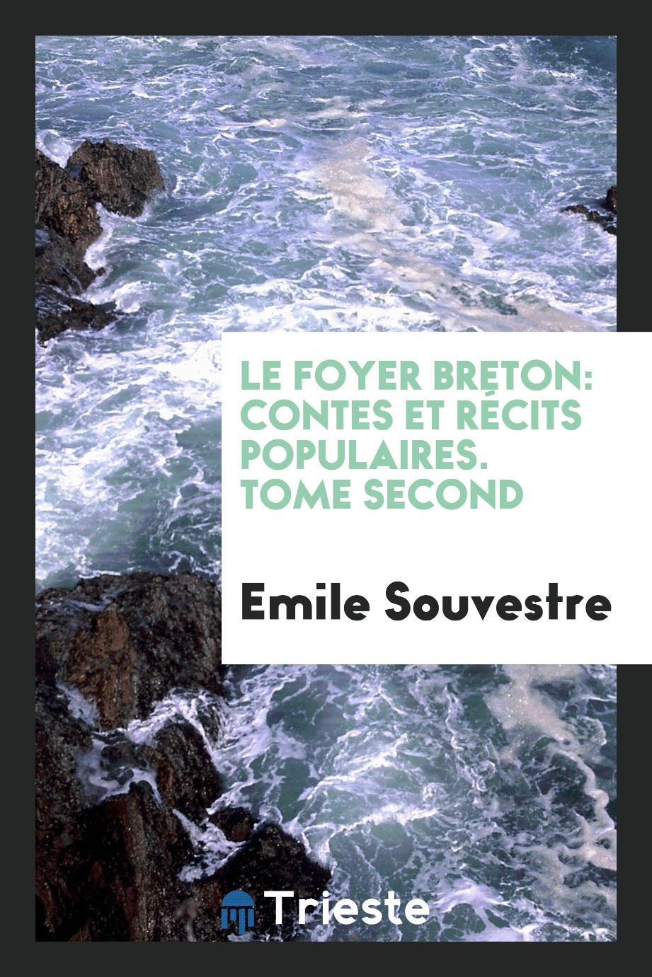 Le Foyer Breton: Contes et Récits Populaires. Tome Second
