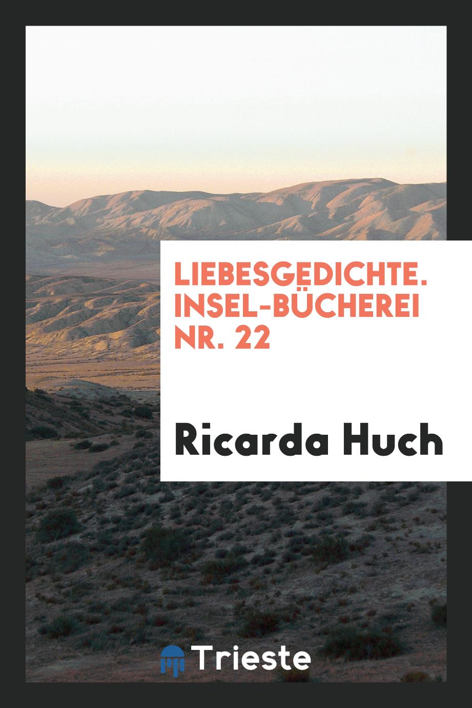 Ricarda Huch - Liebesgedichte. Insel-Bücherei Nr. 22