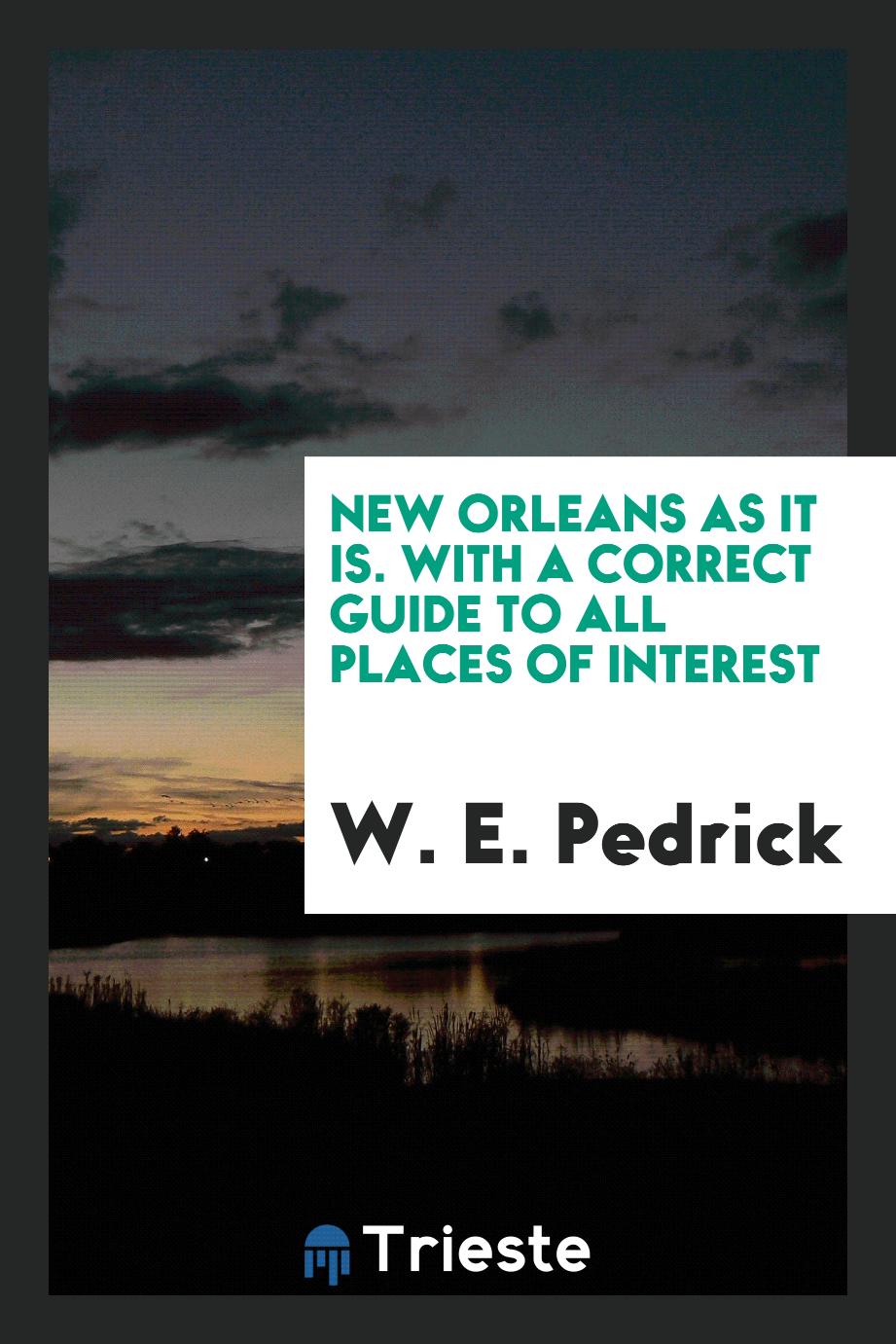 New Orleans as it is. With a correct guide to all places of interest