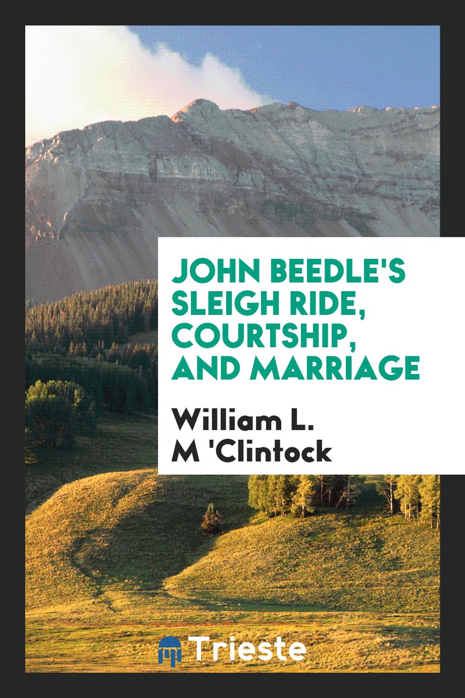 John Beedle's Sleigh Ride, Courtship, and Marriage