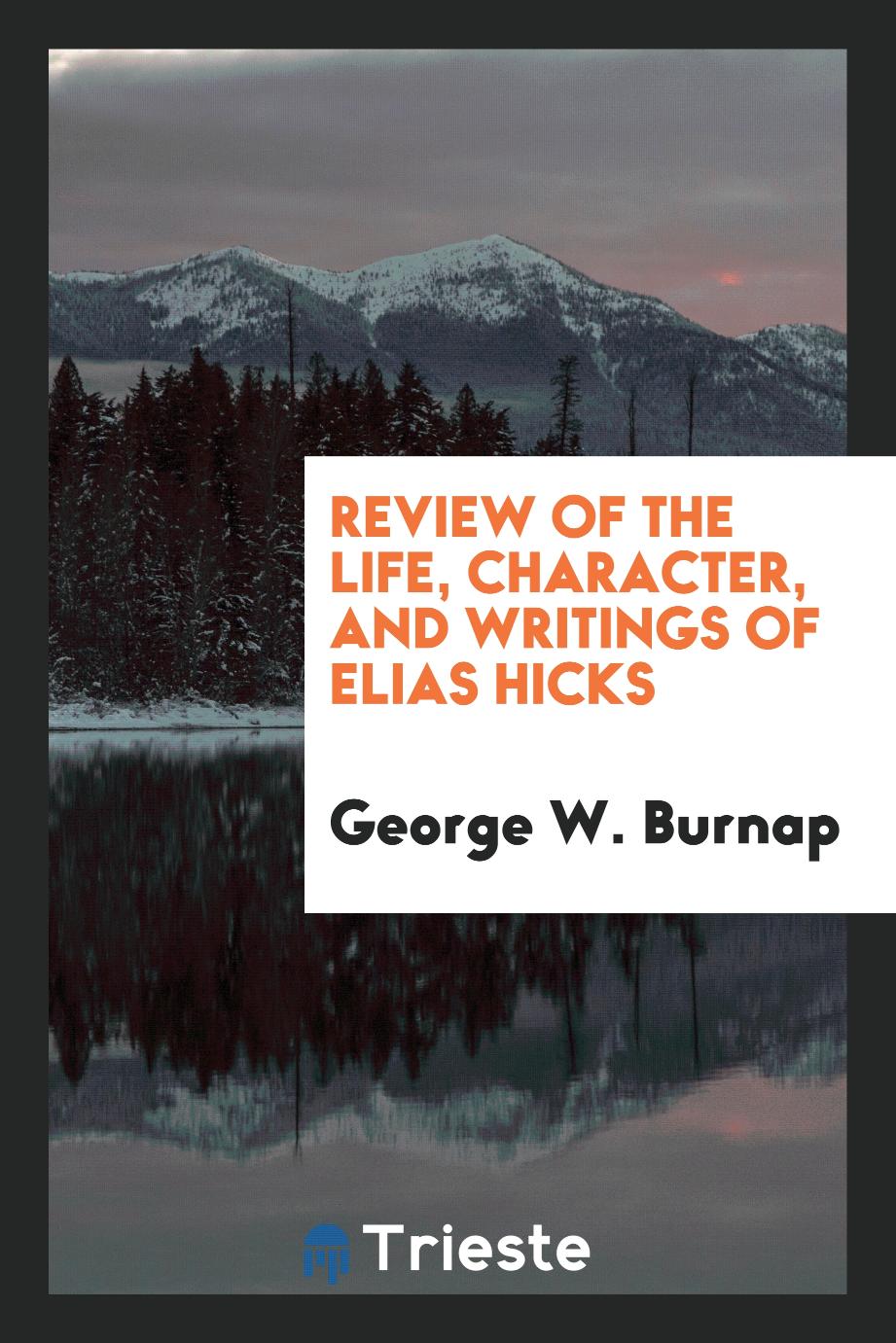 Review of the Life, Character, and Writings of Elias Hicks