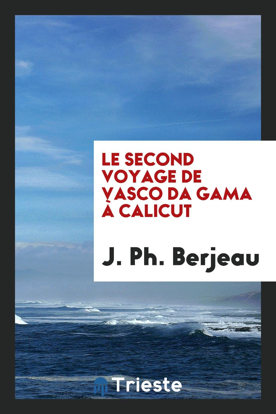 J. Ph. Berjeau - Le second voyage de Vasco da Gama à Calicut