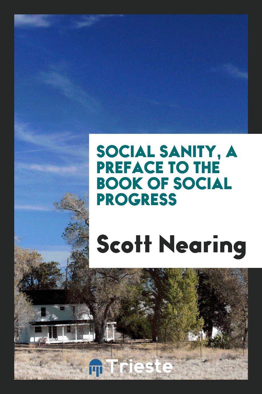 Social sanity, a preface to the book of social progress