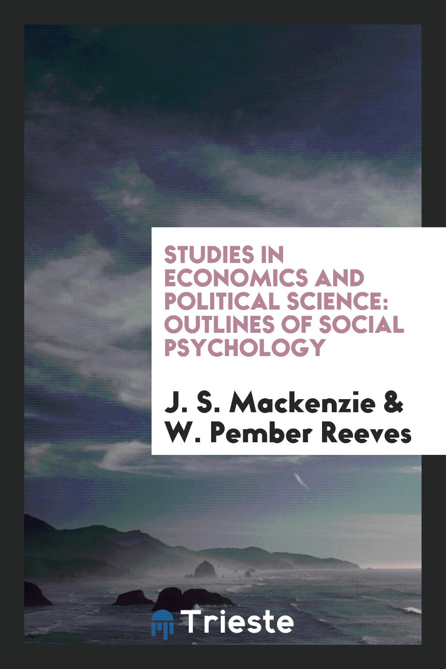 Studies in Economics and Political Science: Outlines of Social Psychology
