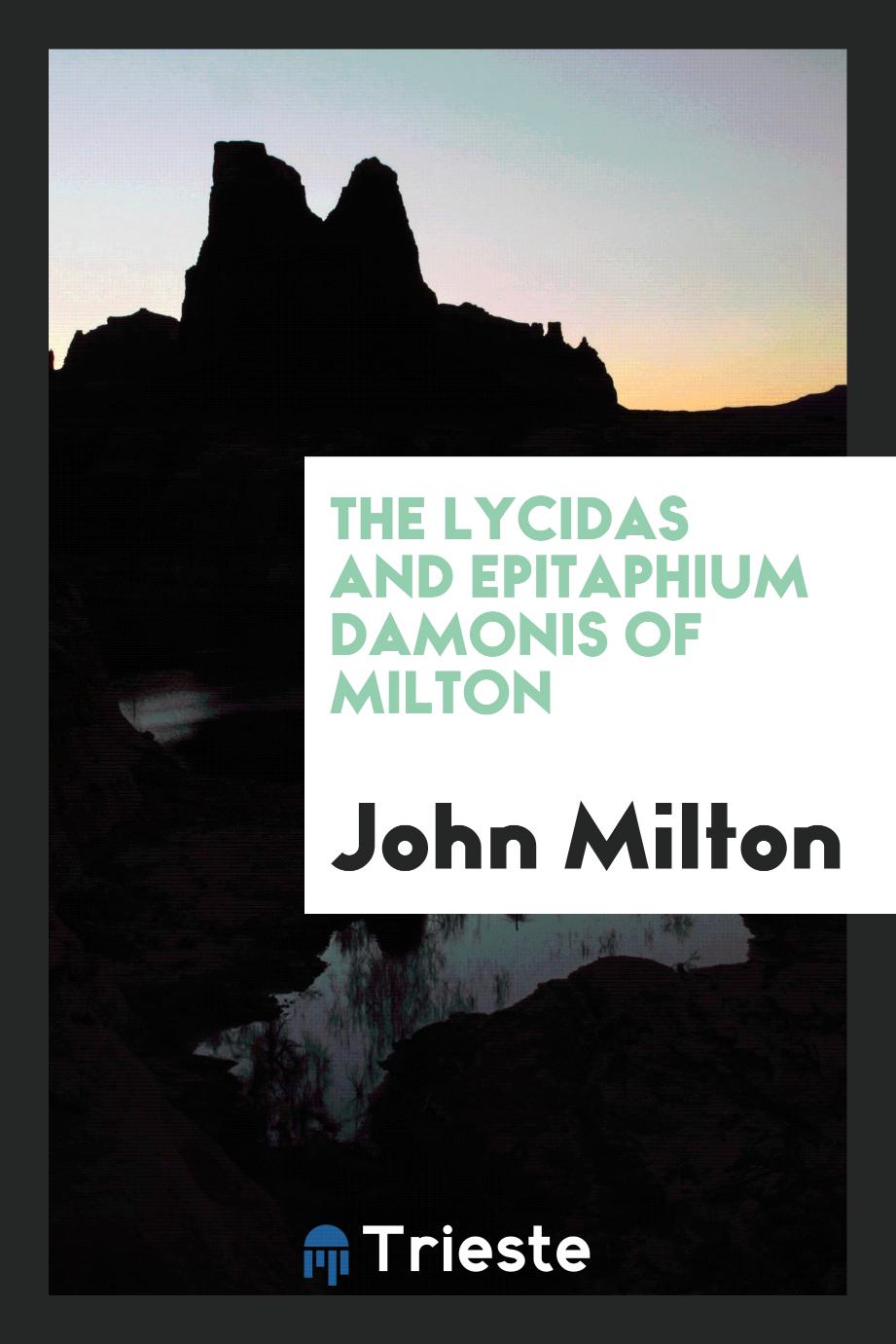 John Milton - The Lycidas and Epitaphium Damonis of Milton