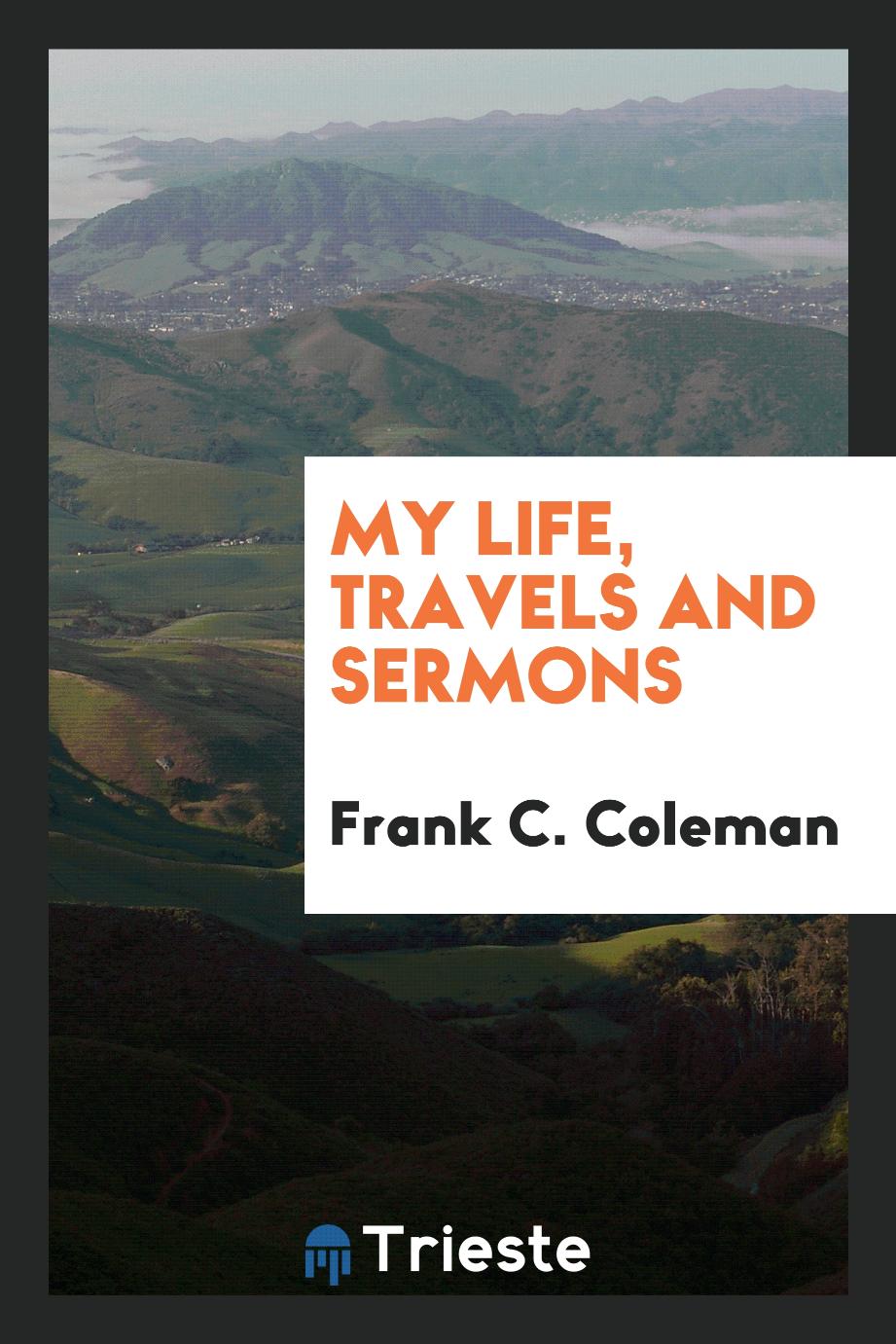 My life, travels and sermons