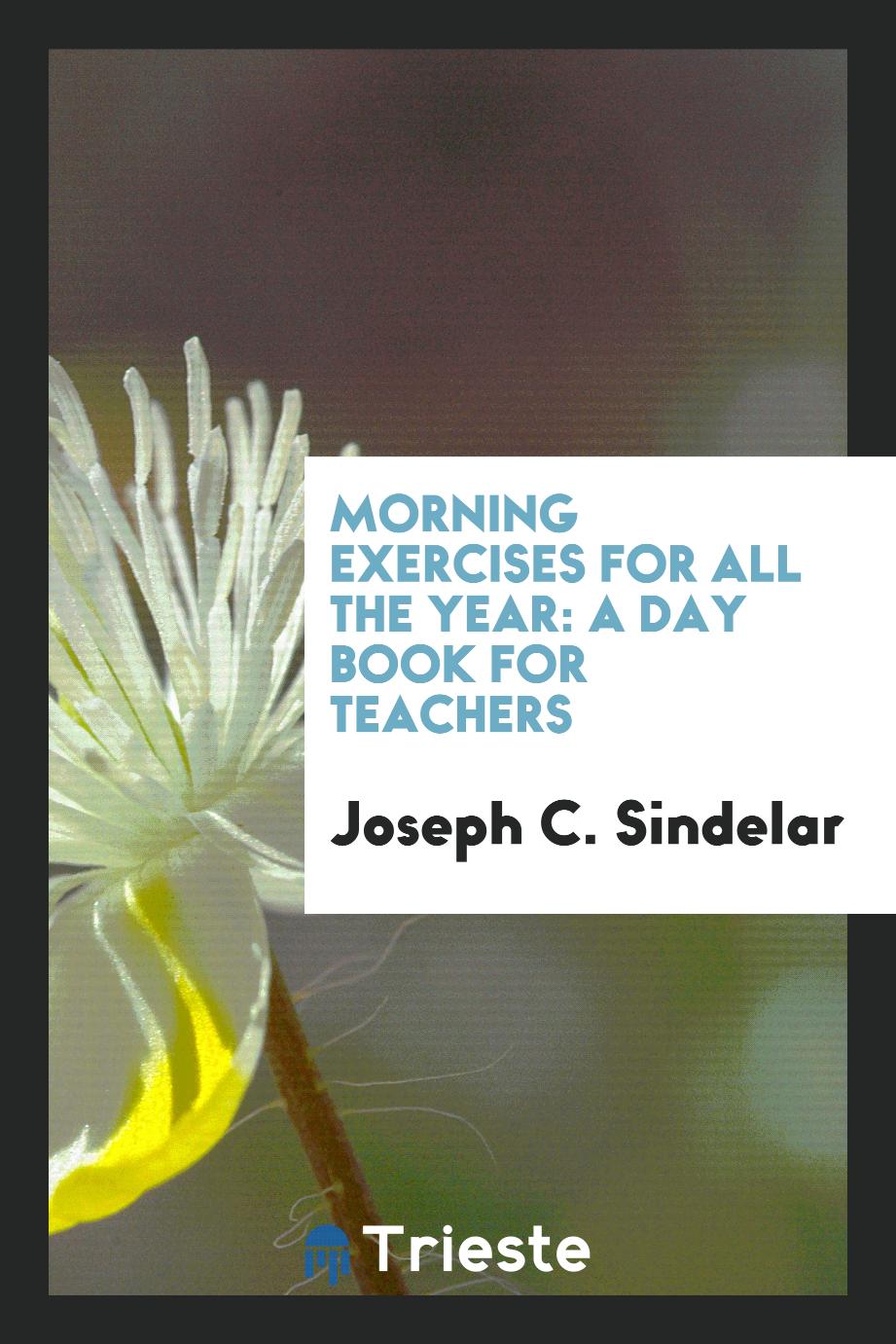 Morning exercises for all the year: a day book for teachers