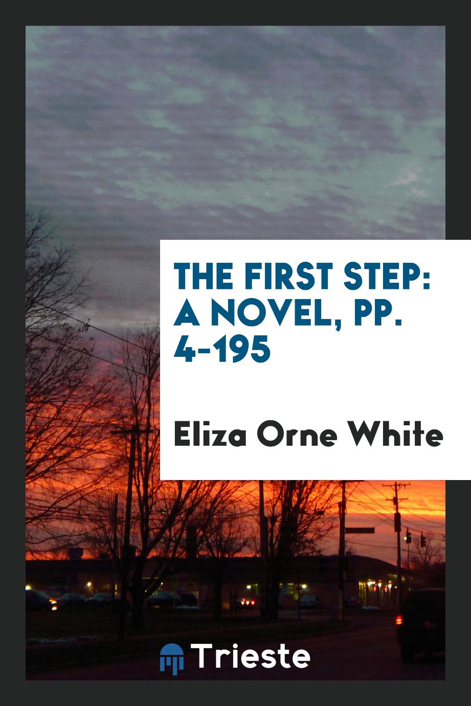 The First Step: A Novel, pp. 4-195