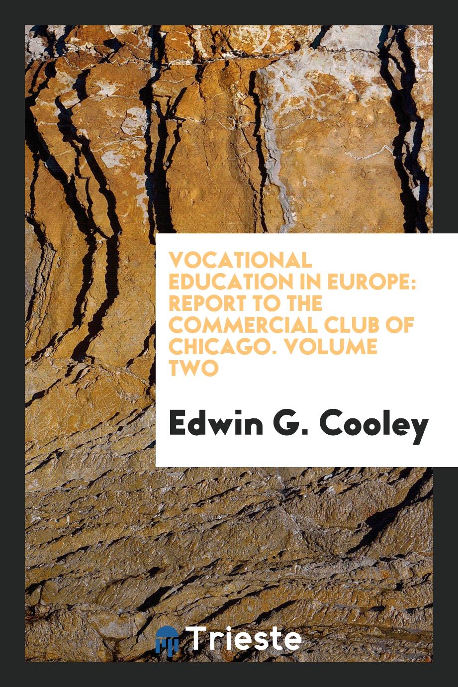 Vocational Education in Europe: Report to the Commercial Club of Chicago. Volume Two