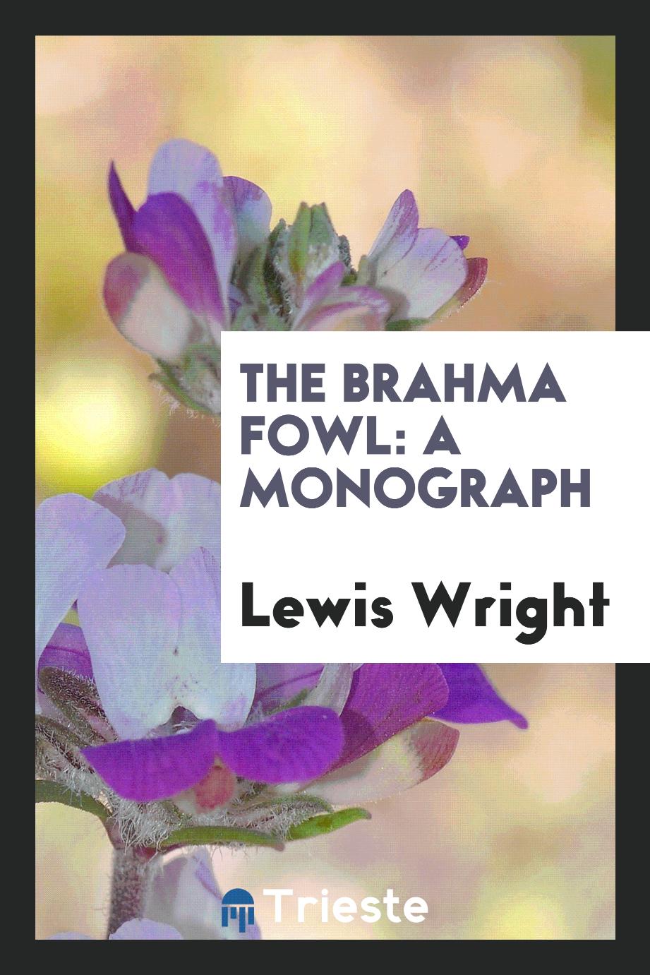 The Brahma Fowl: A Monograph