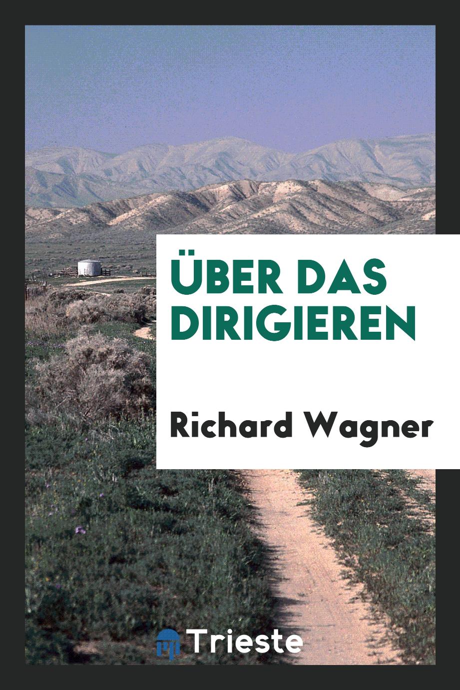 Richard Wagner - Über das Dirigieren
