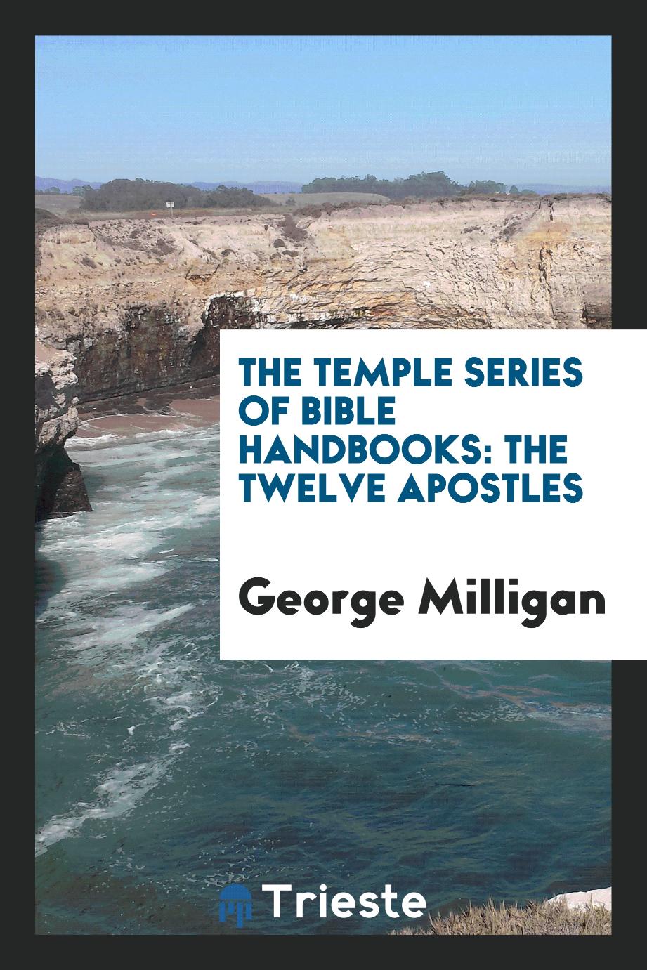 The Temple Series of Bible Handbooks: The Twelve Apostles