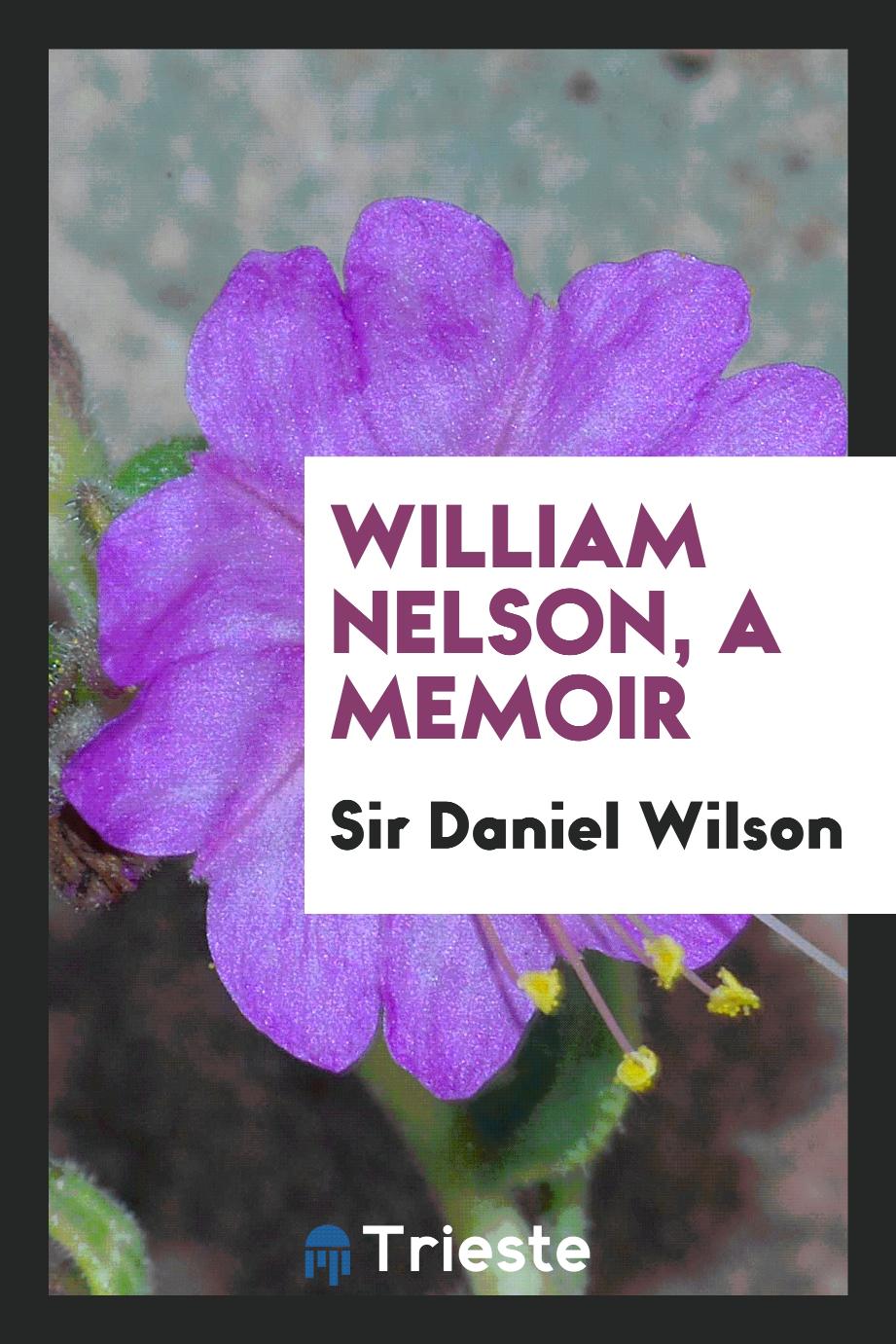William Nelson, a memoir
