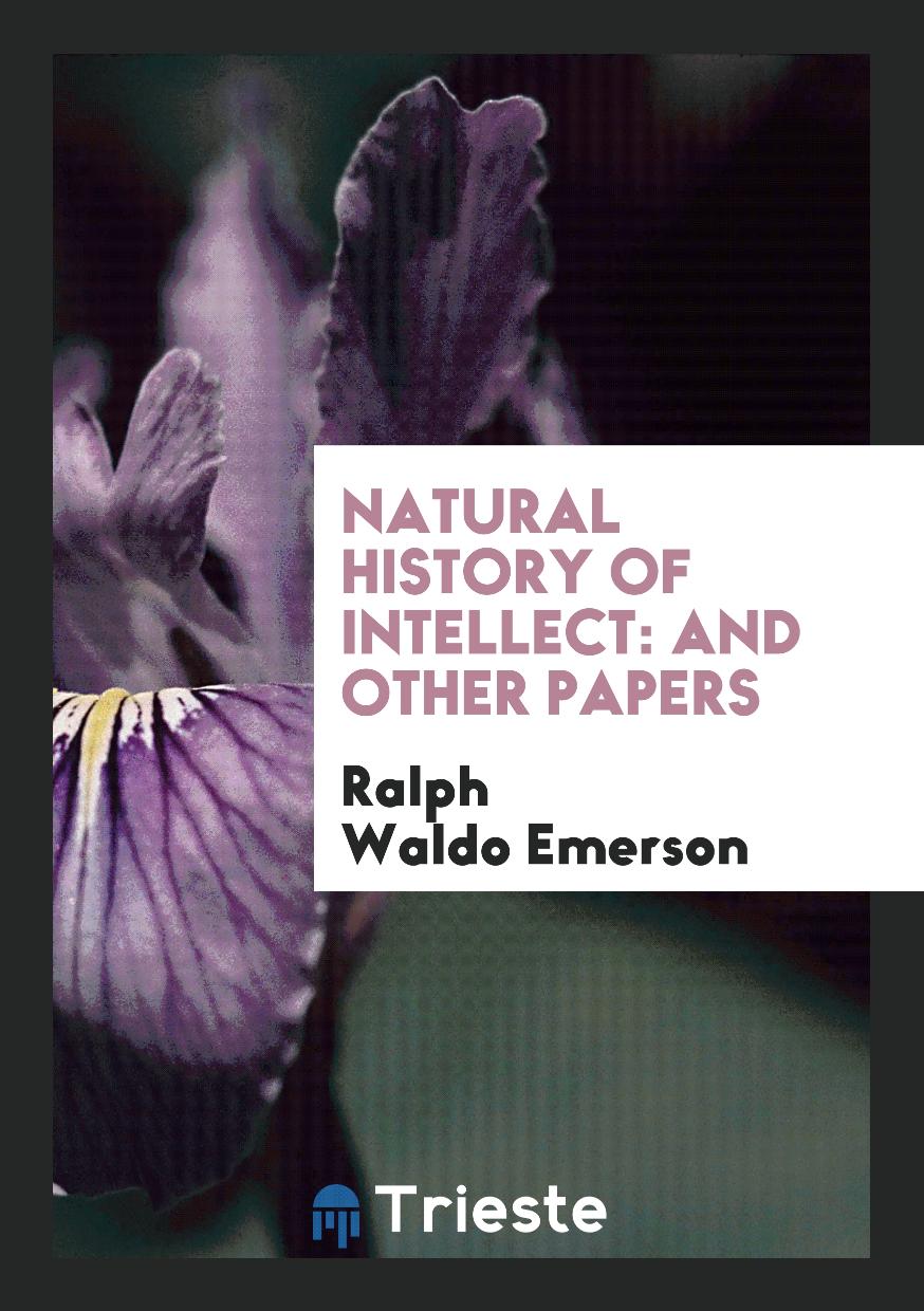 Natural History of Intellect: And Other Papers
