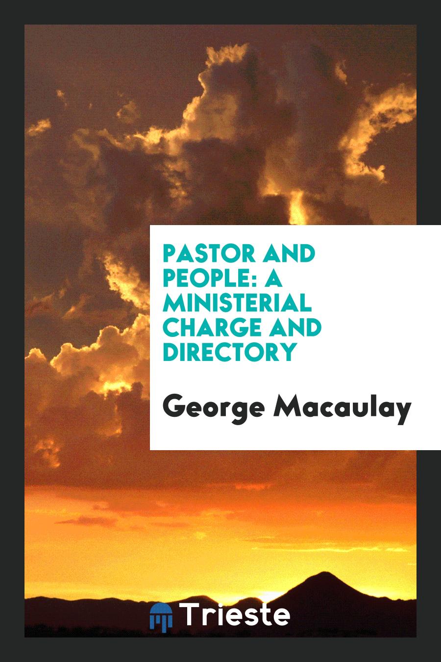 Pastor and People: A Ministerial Charge and Directory