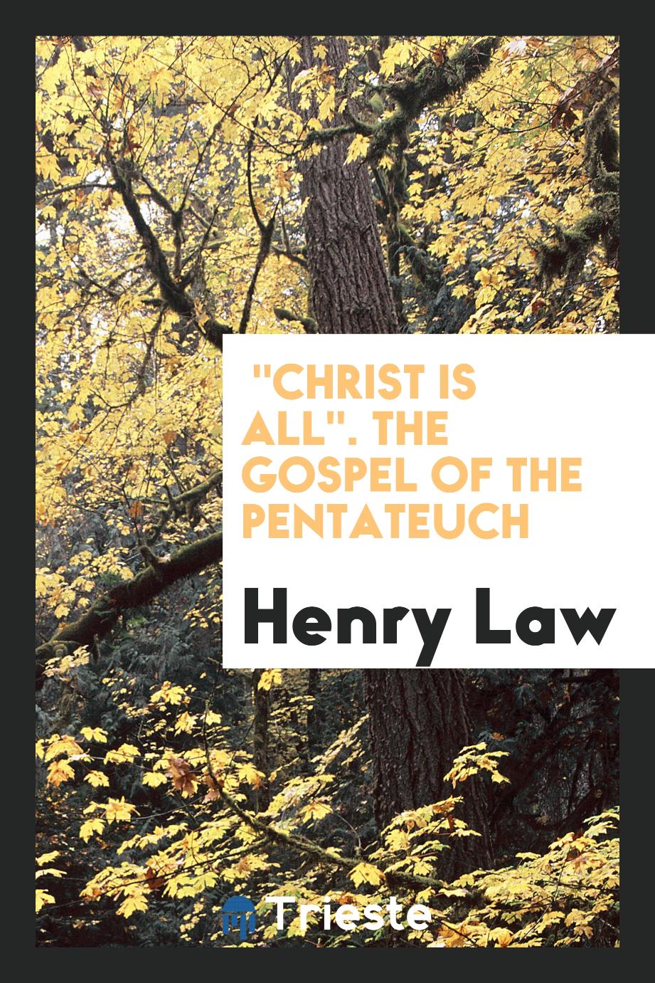 "Christ Is All". The Gospel of the Pentateuch