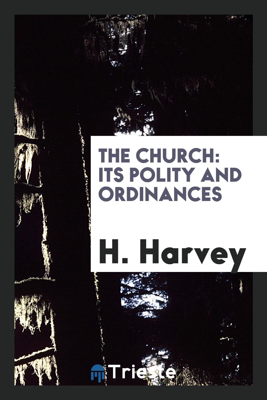 The church: its polity and ordinances