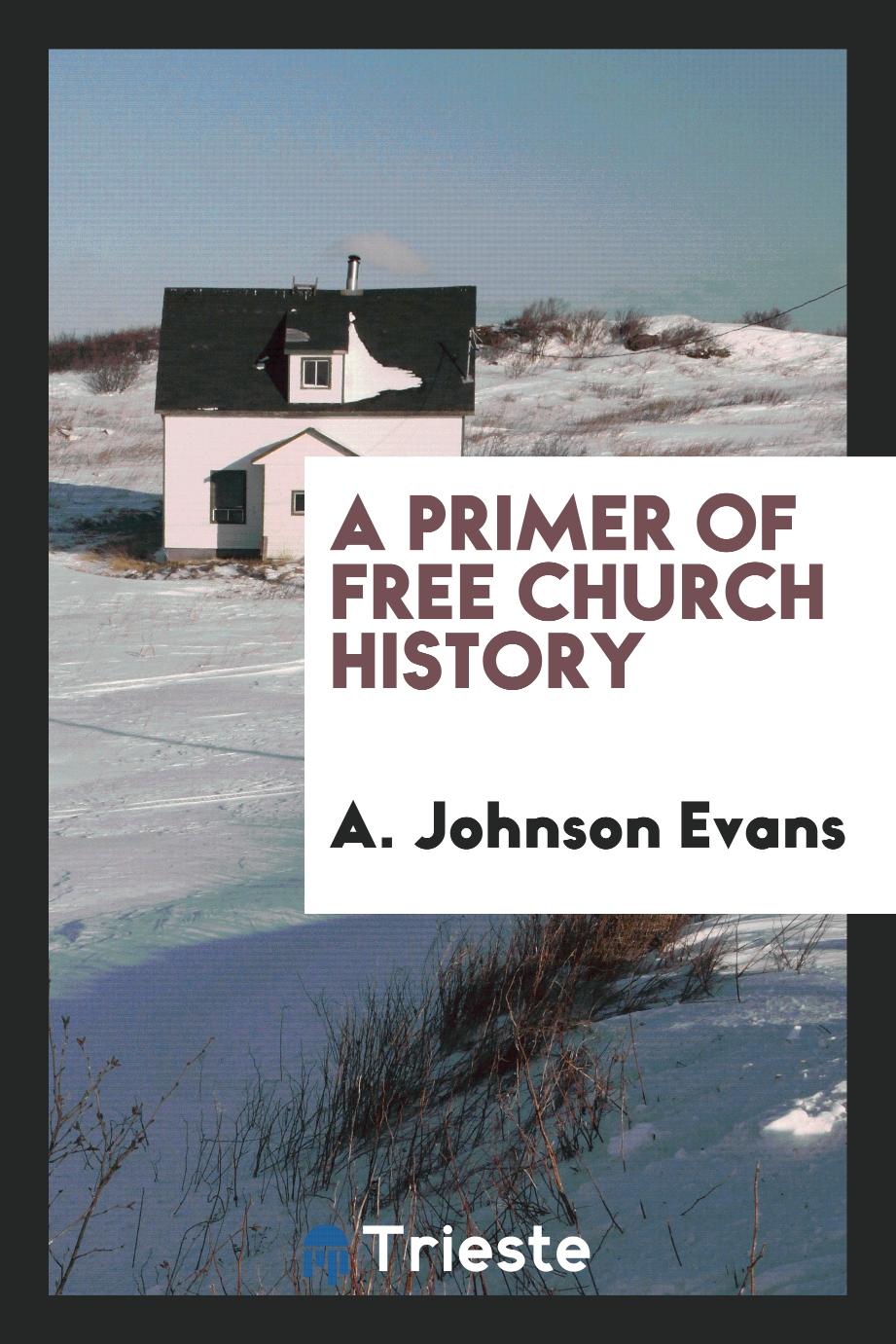 A. Johnson Evans - A primer of Free Church history