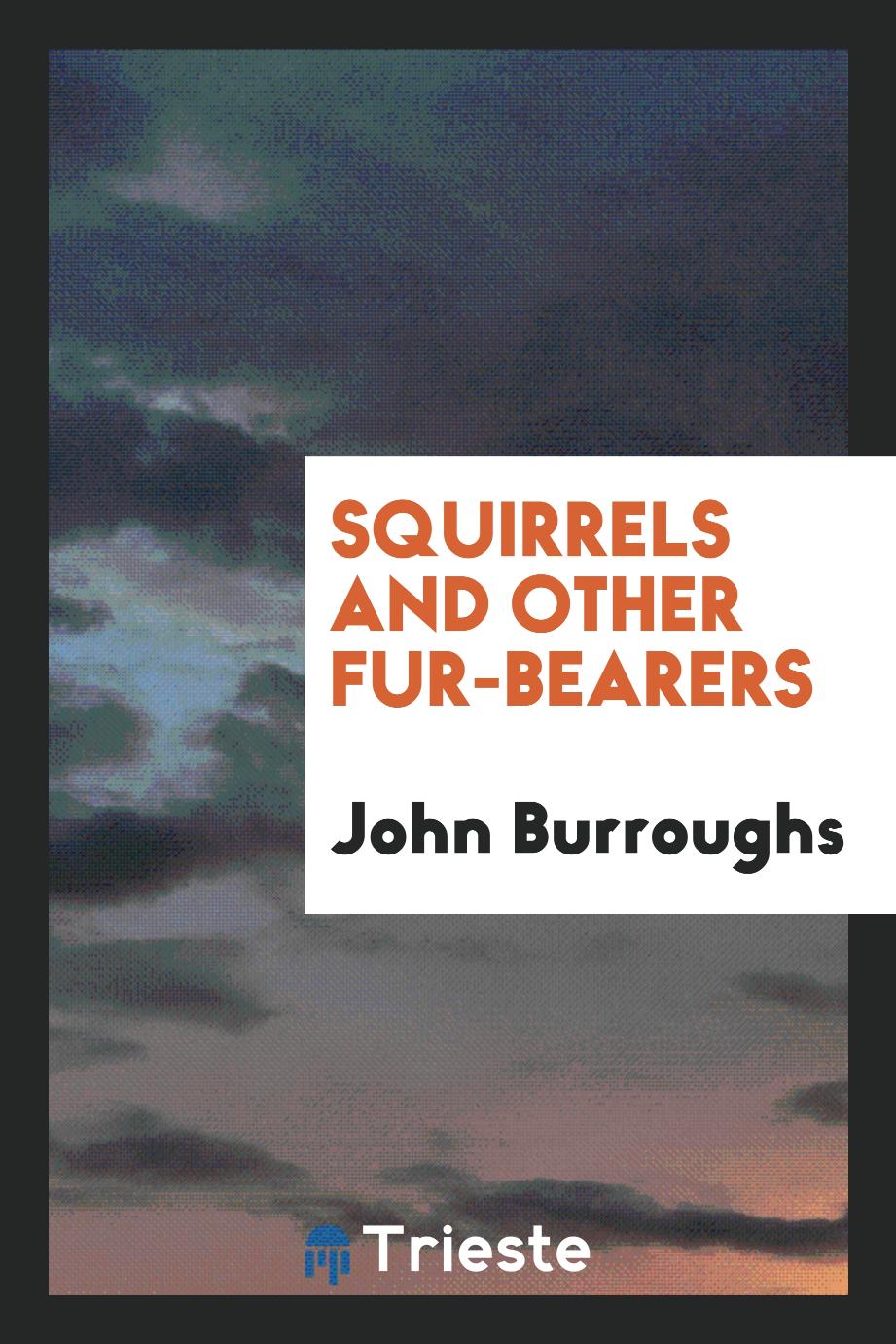 Squirrels and other fur-bearers