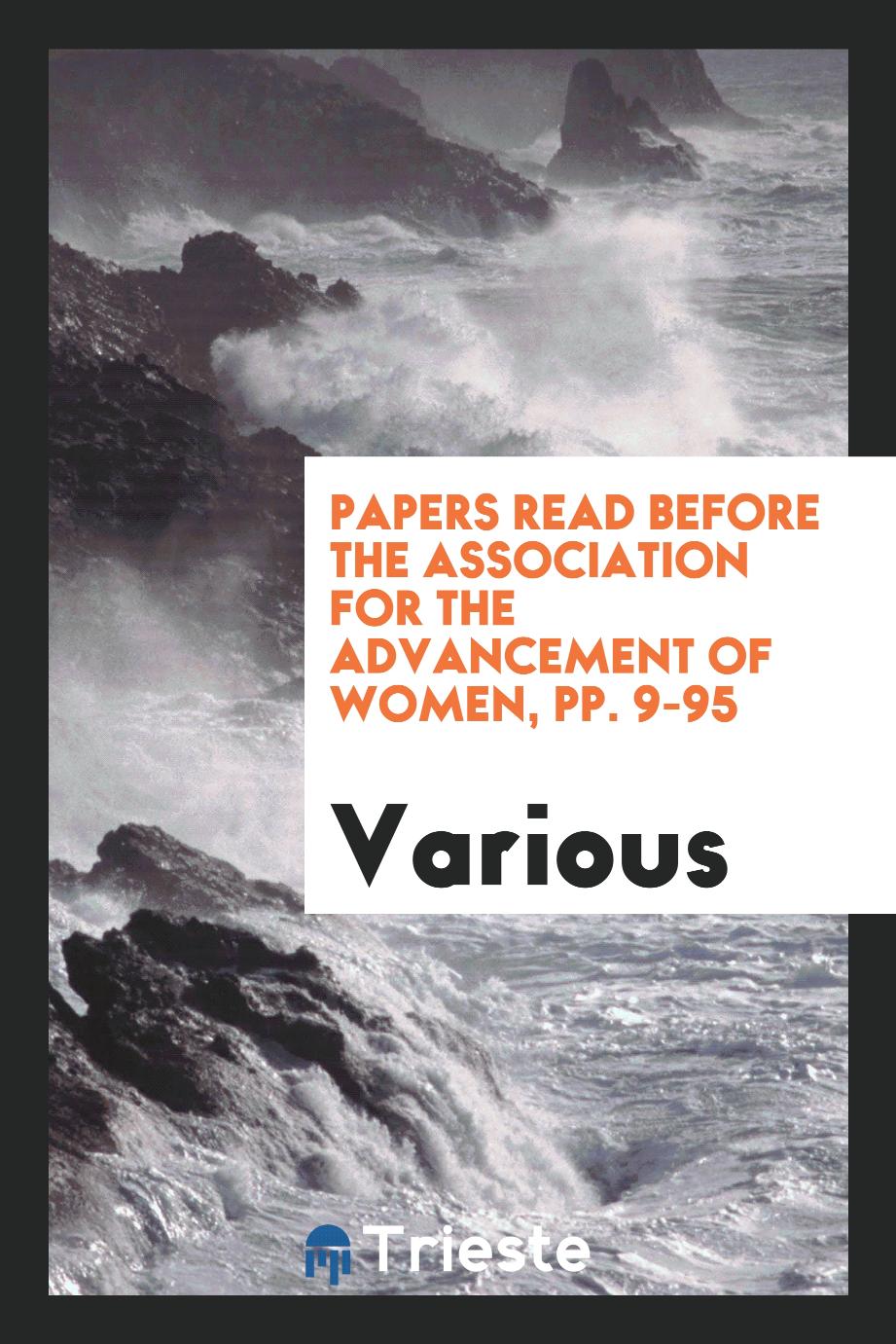 Papers Read Before the Association for the Advancement of Women, pp. 9-95