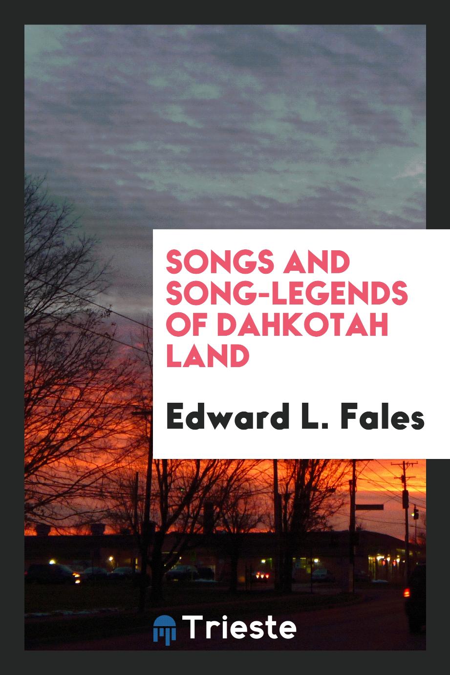Songs and song-legends of Dahkotah land