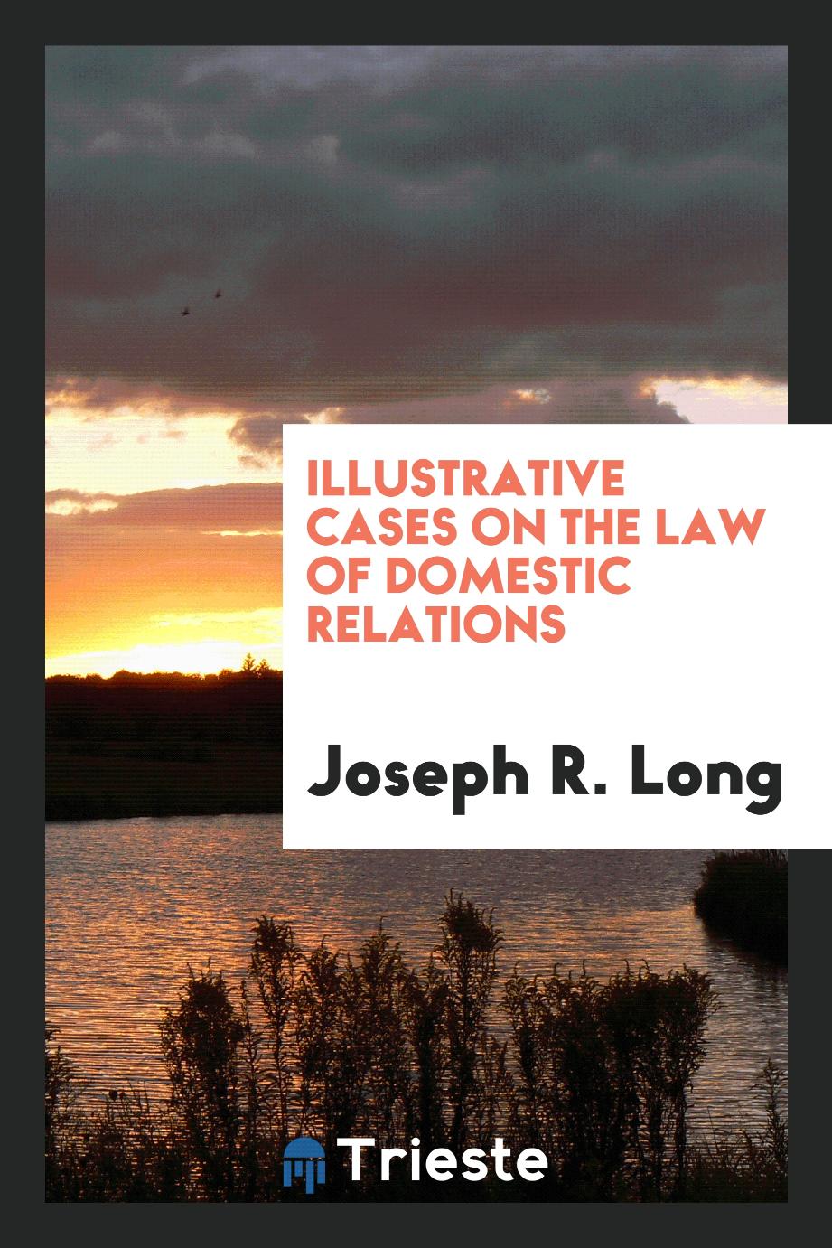 Illustrative cases on the law of domestic relations