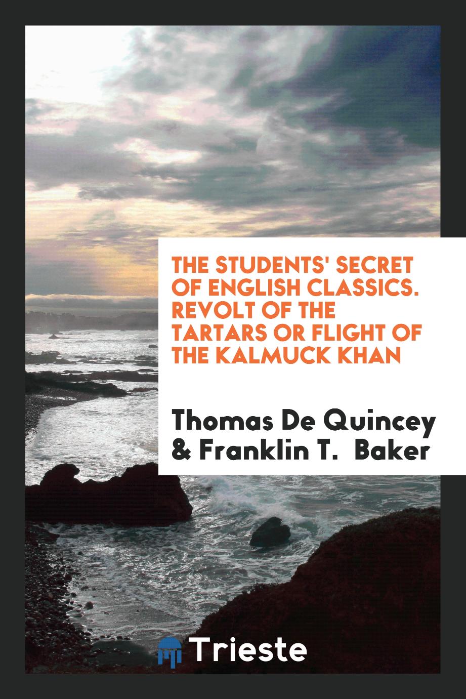 The Students' Secret of English Classics. Revolt of the Tartars or Flight of the Kalmuck Khan