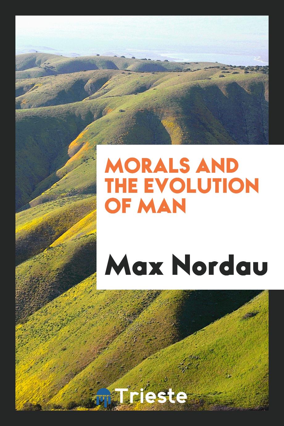 Morals and the evolution of man