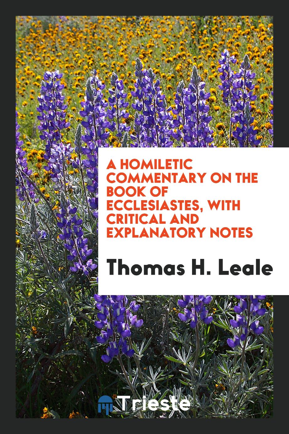 A Homiletic Commentary on the Book of Ecclesiastes, with Critical and Explanatory Notes